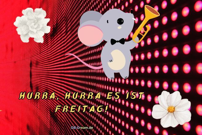Hurra, Hurra  es ist Freitag!