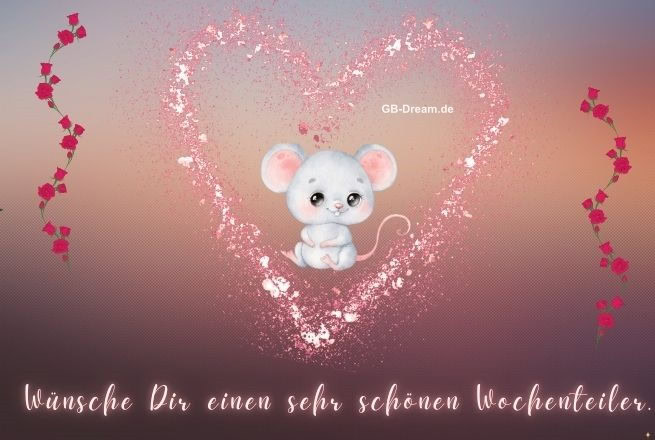 Wünsche Dir einen sehr schönen Wochenteiler.