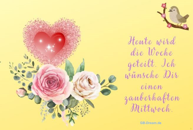 Heute wird die Woche geteilt. Ich wünsche Dir einen zauberhaften Mittwoch.