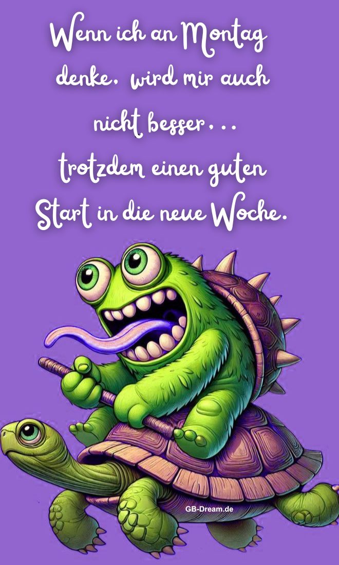 Wenn ich an Montag denke, wird mir auch nicht besser,<br />
trotzdem einen guten Start in die neue Woche.<br />
Verdammt, schon wieder Montag! Dann wünsche ich dir mal ein guten Start in die neue Woche!
