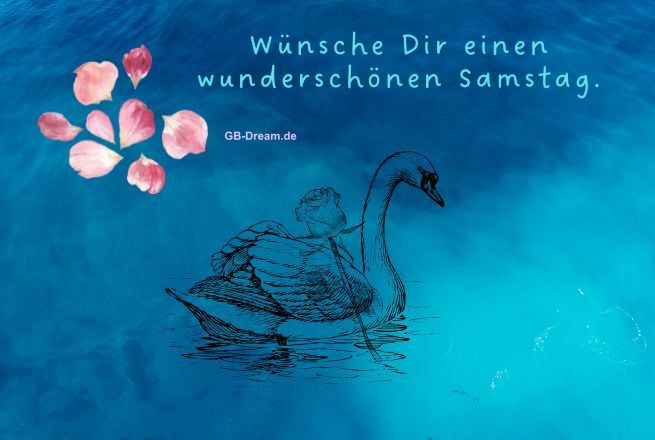 Wünsche Dir einen wunderschönen Samstag.