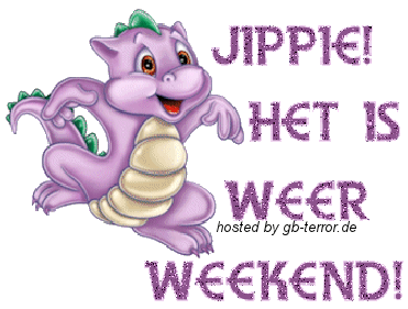 Jippie! He is Week weekend!