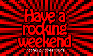 Have a rocking weekend.
