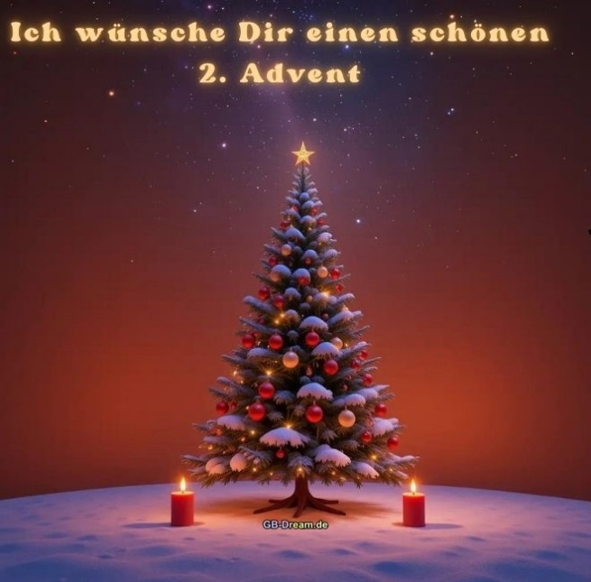 Ich wünsche Dir einen erholsamen schönen 2. Advent.