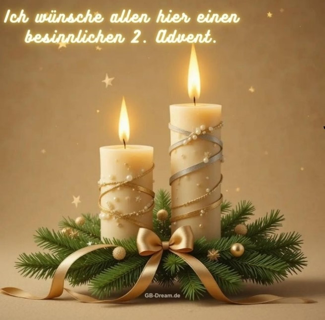 Ich wünsche allen hier einen besinnlichen 2. Advent.