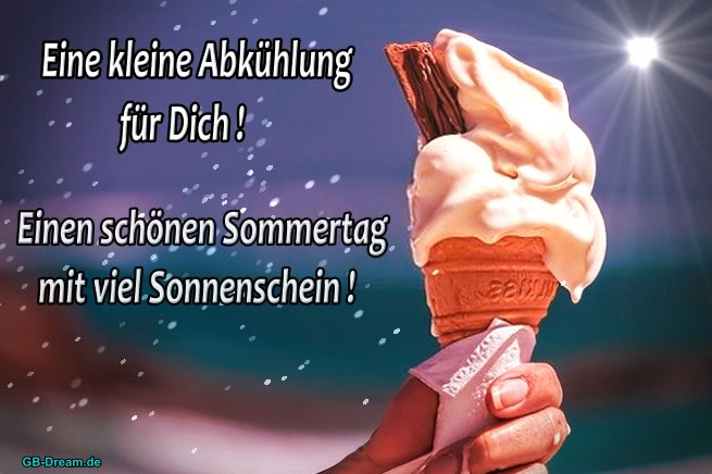 Eine kleine Abkühlung für Dich! Einen schönen Sommertag mit viel Sonnenschein!
