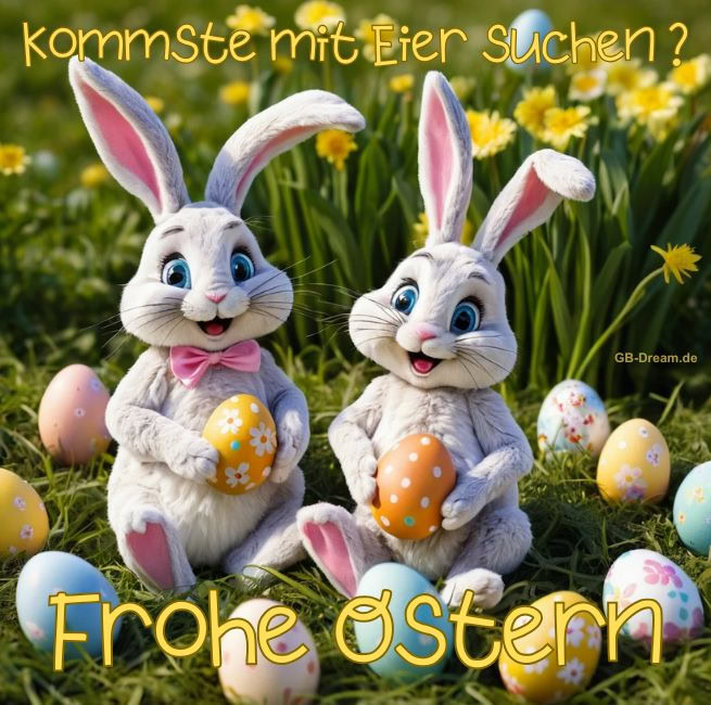 Kommste mit Eier suchen? Frohe Ostern!