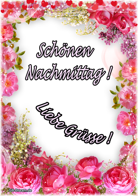 Schönen Nachmittag! Liebe Grüsse!